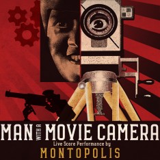 Man with a Movie Camera, with live score by Montopolis